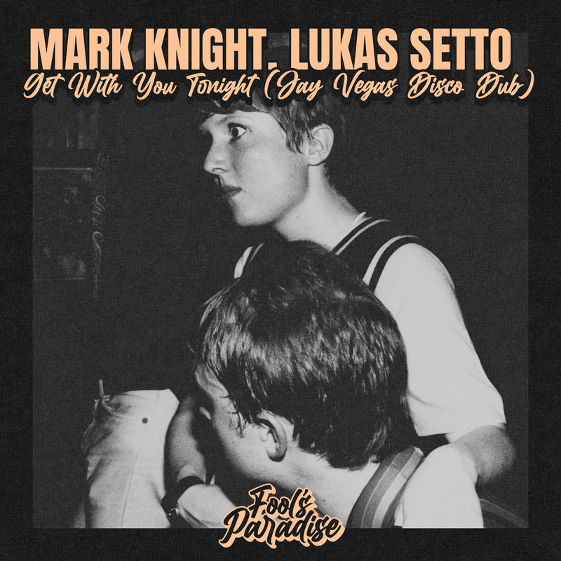 Mark Knight, Lukas Setto - Get With You Tonight (Jay Vegas Extended Disco Dub)