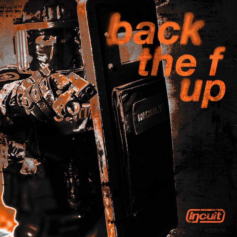Incult - Back The F Up (Pro Mix)
