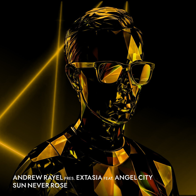 Andrew Rayel pres. EXTASIA feat. Angel City - Sun Never Rose (Extended Mix)