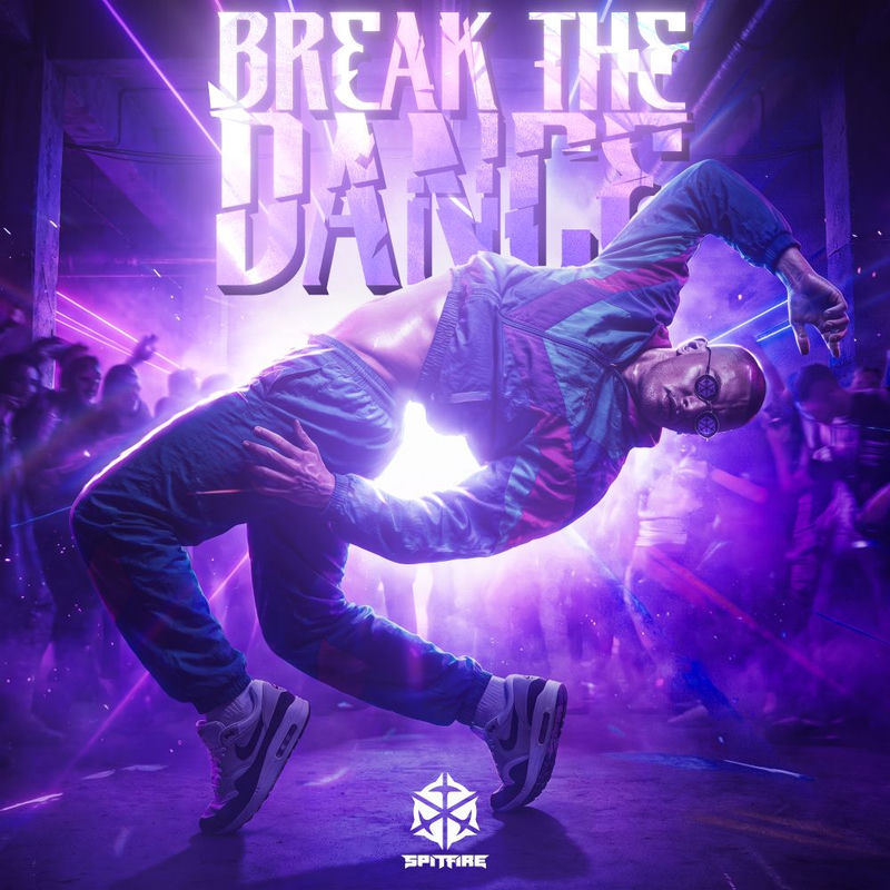 Spitfire - BREAK THE DANCE (Original Mix)