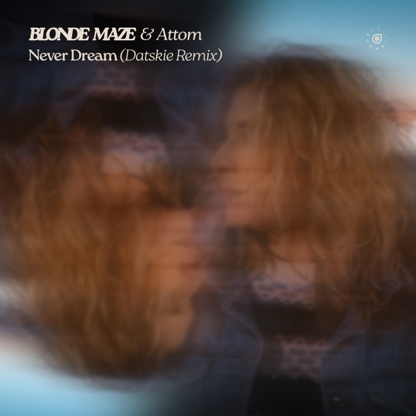 Blonde Maze, Attom - Never Dream (Datskie Extended Remix)