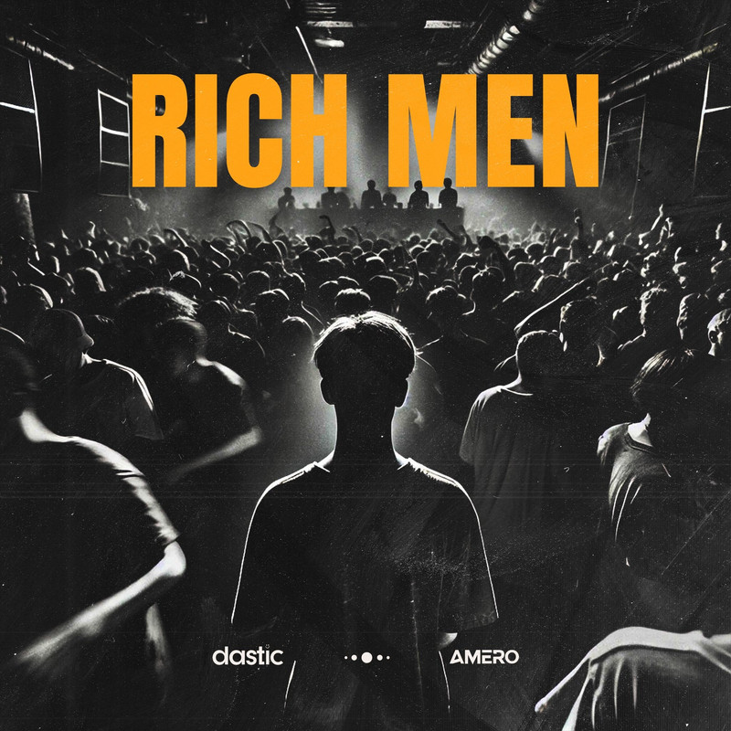 Dastic & Amero - Rich Men (Extended Mix)