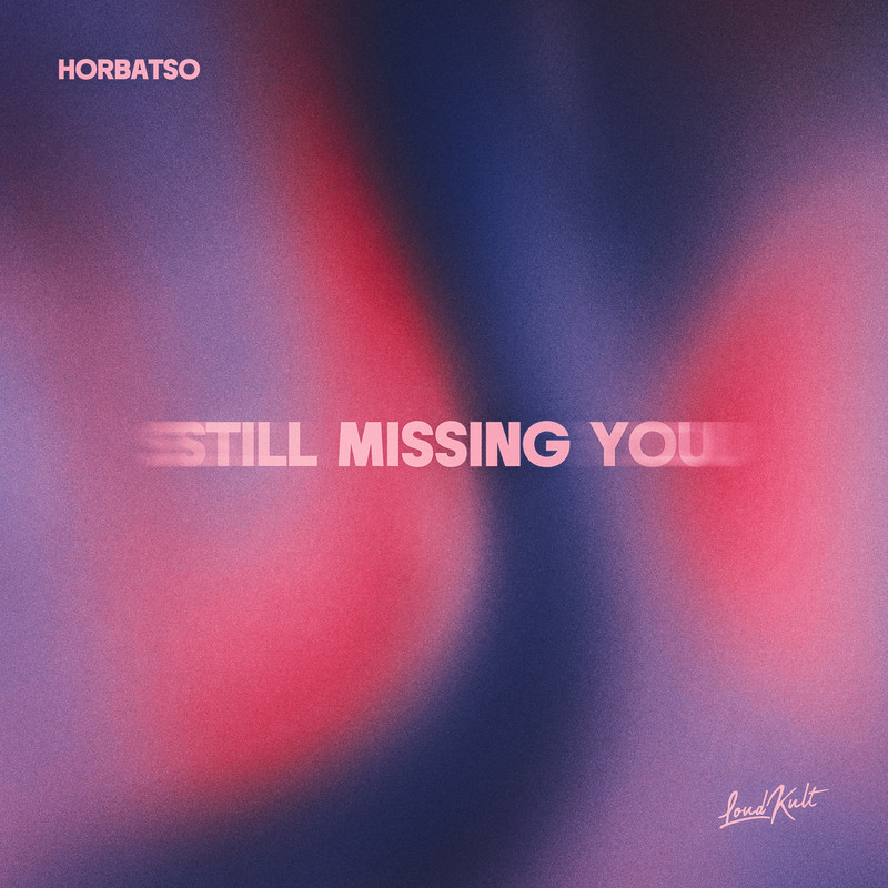 Horbatso - Still Missing You (Original Mix)