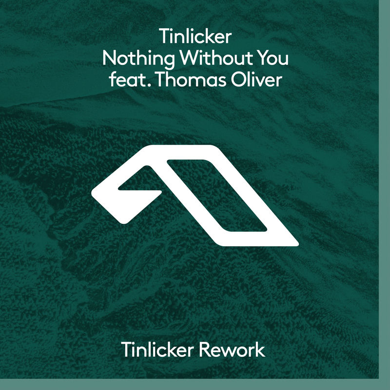 Tinlicker - Nothing Without You (Tinlicker Rework) (feat. Thomas Oliver)