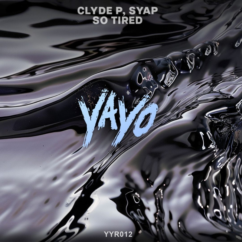 Clyde P, Syap - So Tired (Original Mix)