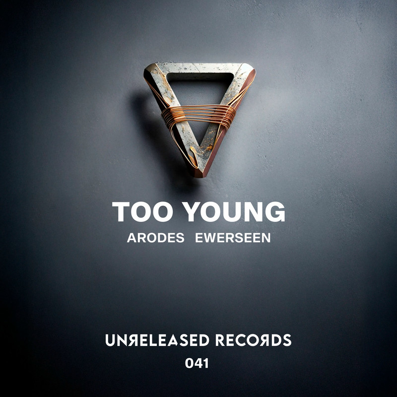 Arodes & Ewerseen - Too Young (Original Mix)