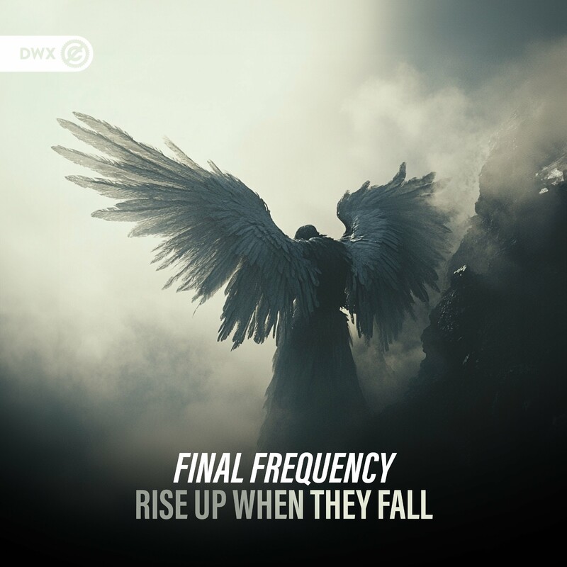 Final Frequency & Dirty Workz - Rise Up When They Fall (Original Mix)