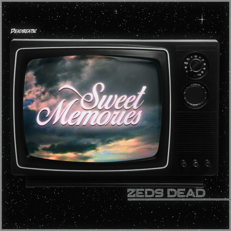 Zeds Dead - Sweet Memories (Original Mix)