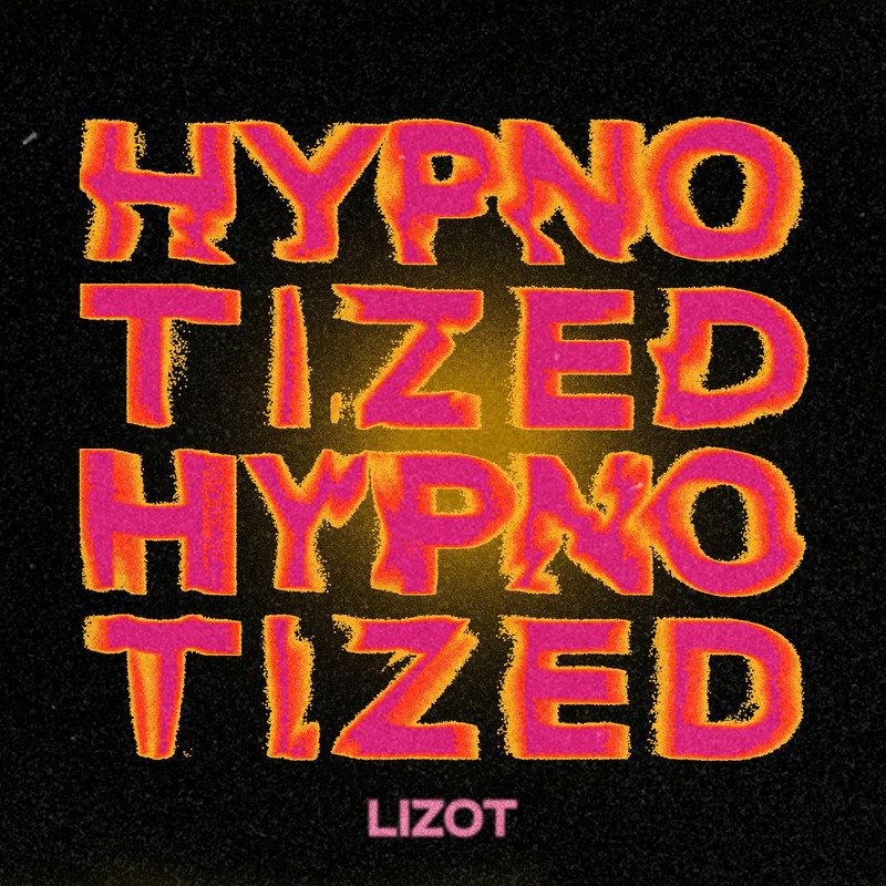 LIZOT - Hypnotized (Original Mix)