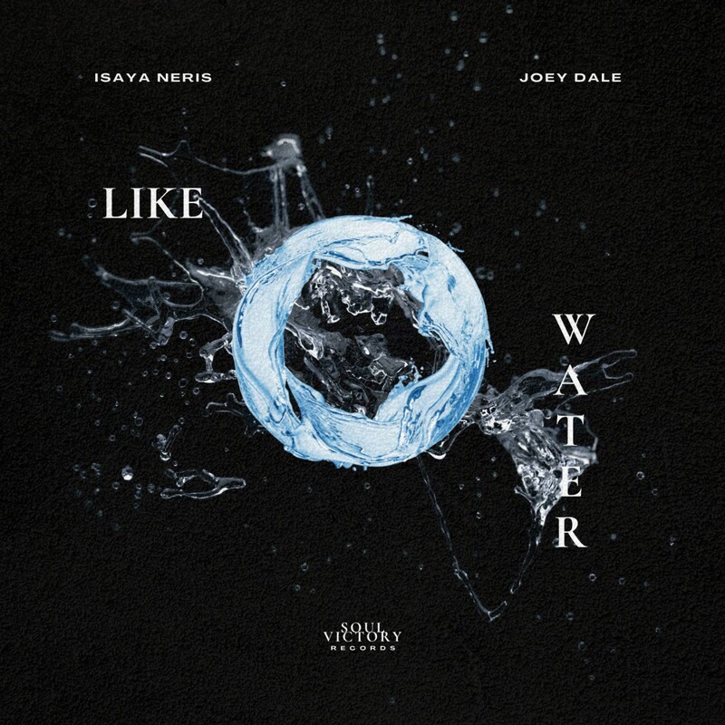 Isaya Neris & Joey Dale - Like Water (Original Mix)