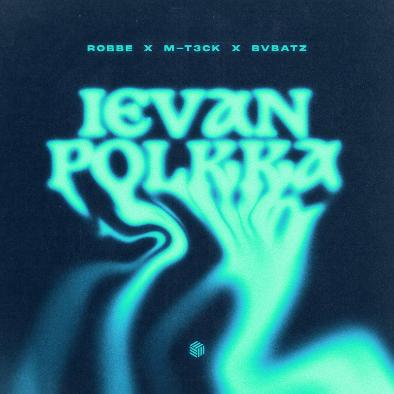 Robbe, M-T3CK & BVBATZ - Ievan Polkka (Extended Mix)