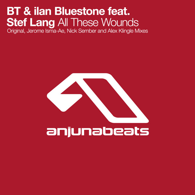 BT & Ilan Bluestone & Stef Lang - All These Wounds - Nick Sember (Original Mix)