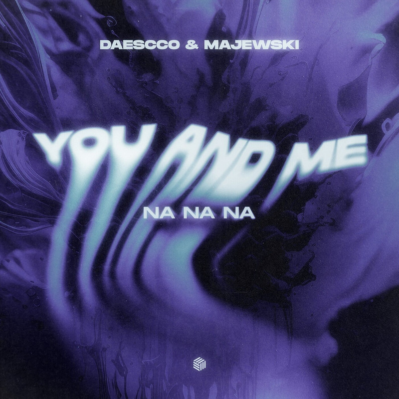 Daescco, Majewski - You and Me (Na Na Na) (Extended Mix)