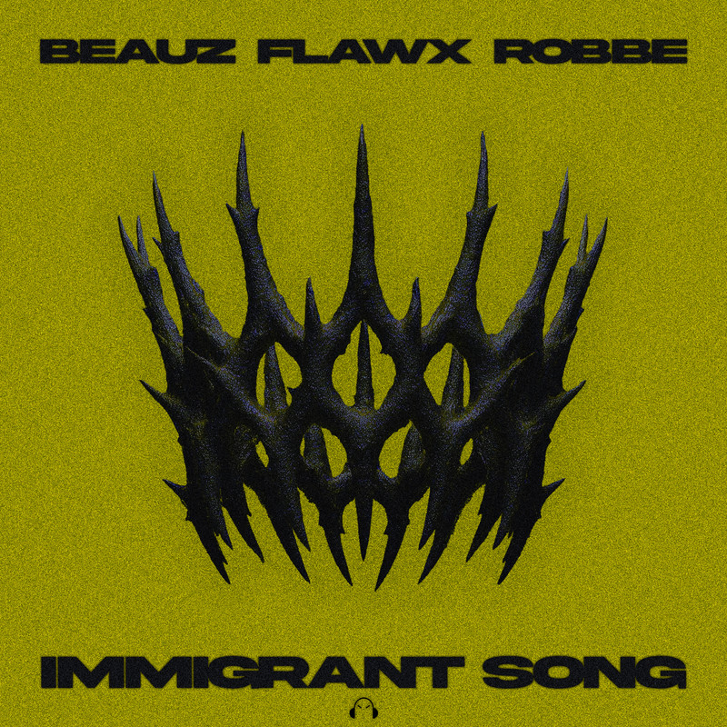 Robbe, Beauz, Flawx - Immigrant Song (Hard Extended Edit)