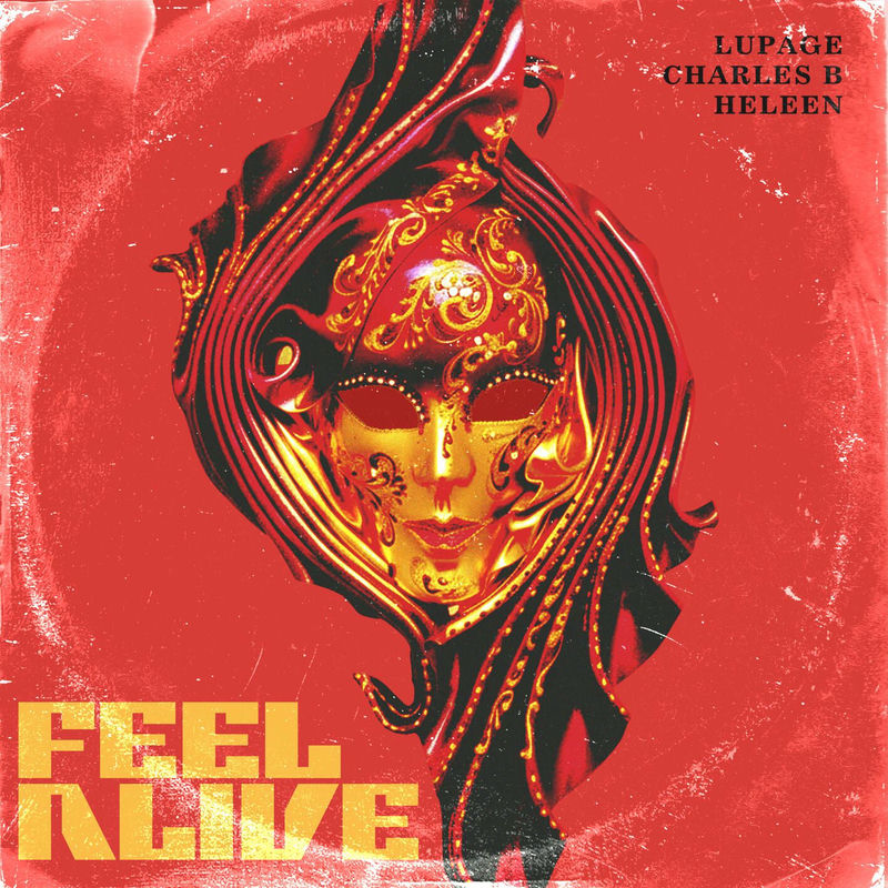 Lupage, Charles B & Heleen - Feel Alive (Original Mix)