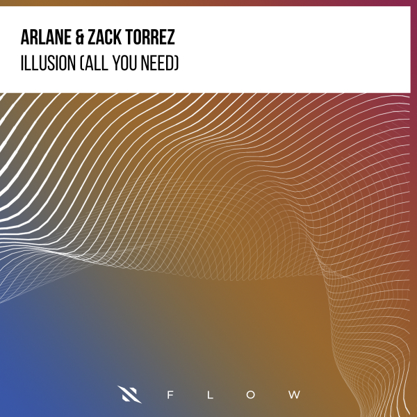 Arlane & Zack Torrez - Illusion (All You Need) (Extended Mix)