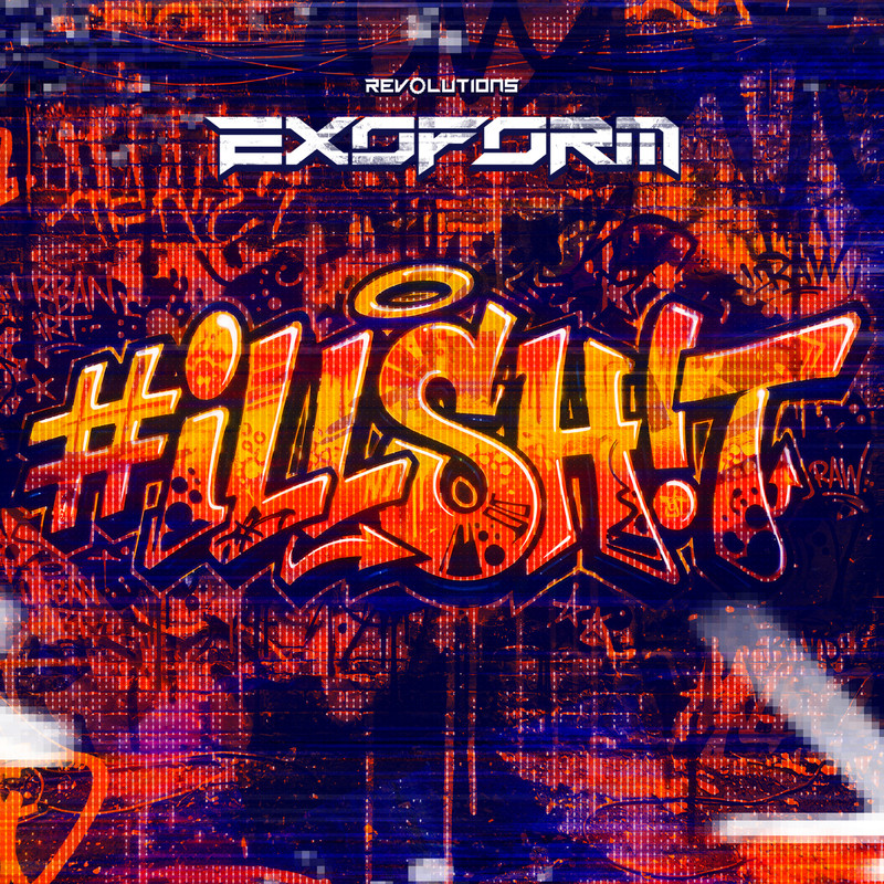 Exoform - #ILLSH!T (Extended Mix)