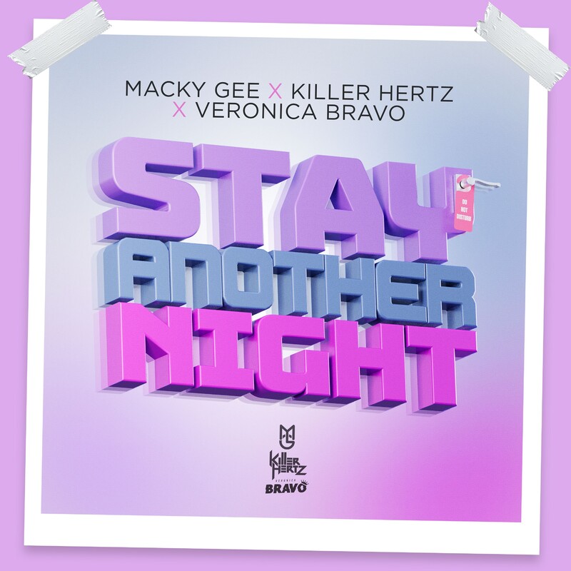 Macky Gee, Killer Hertz & Veronica Bravo - Stay Another Night (Original Mix)