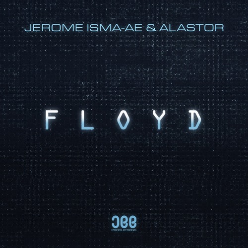 Jerome Isma-Ae & Alastor - Floyd (Original Mix)