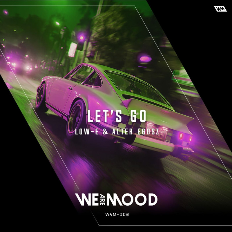 Low-E & Alter Egosz - Let's Go (Extended Mix)