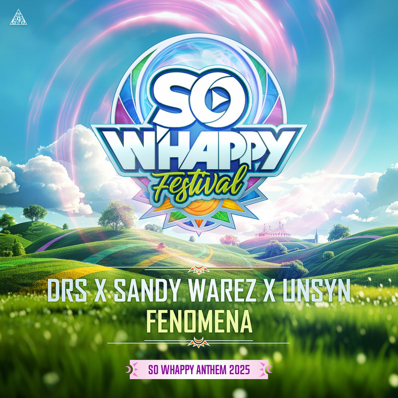 Drs, Sandy Warez & UNSYN - FENOMENA (So Whappy 2025 Anthem)