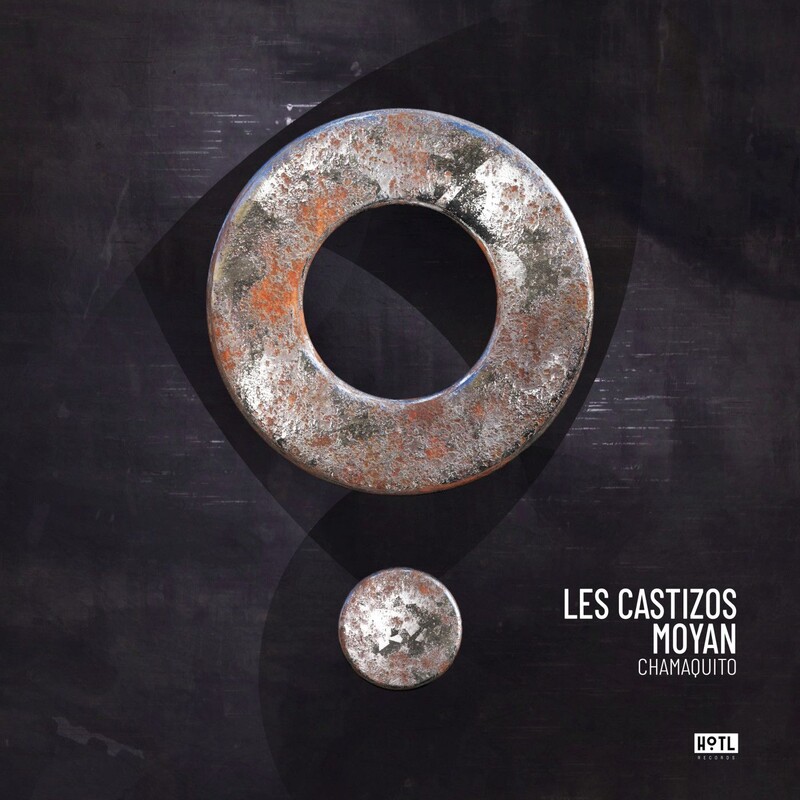 Les Castizos & Moyan - Chamaquito (Original Mix)