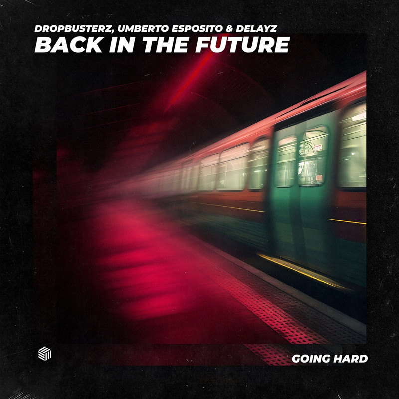 Dropbusterz, Umberto Esposito & Delayz - Back In The Future (Extended Mix)