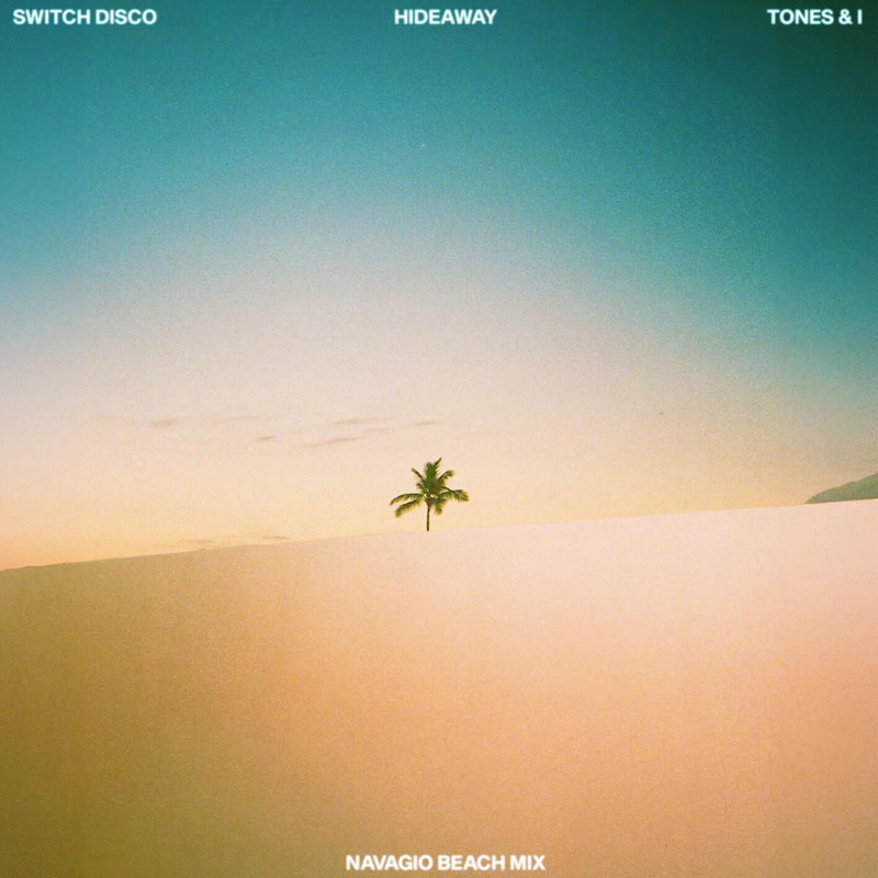 Switch Disco & Tones And I - HIDEAWAY (Navagio Beach Mix)
