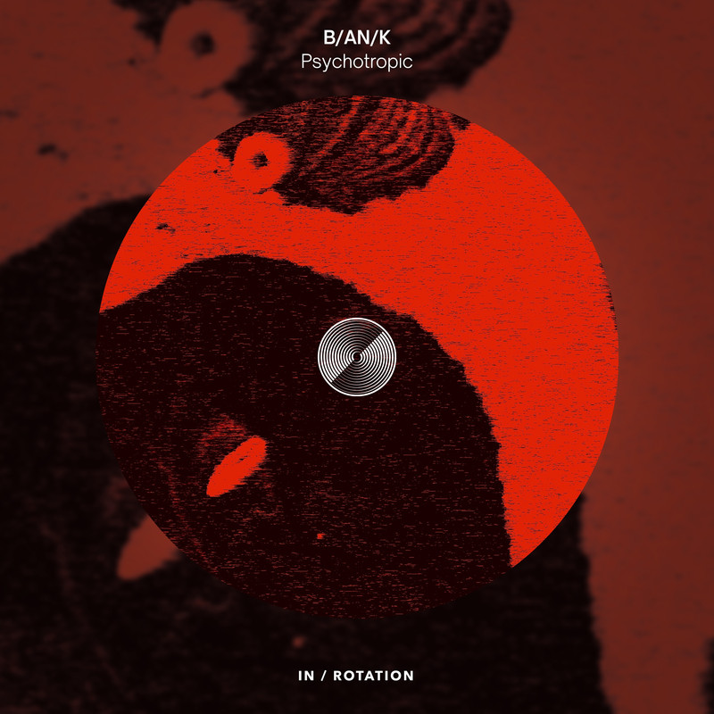 BANK - Psychotropic (Extended Mix)