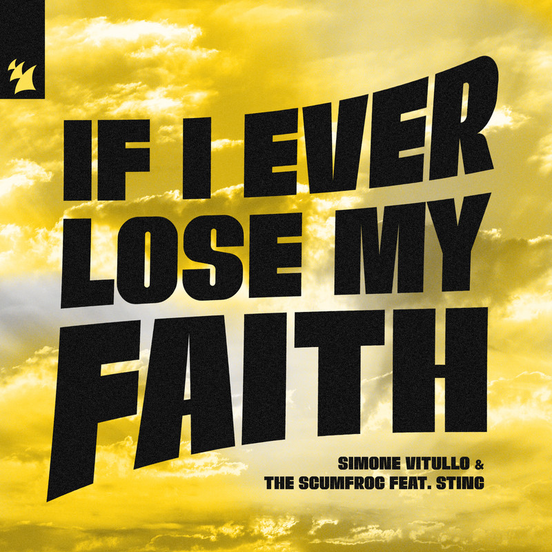 Simone Vitullo & The Scumfrog feat. Sting - If I Ever Lose My Faith (Extended Mix)