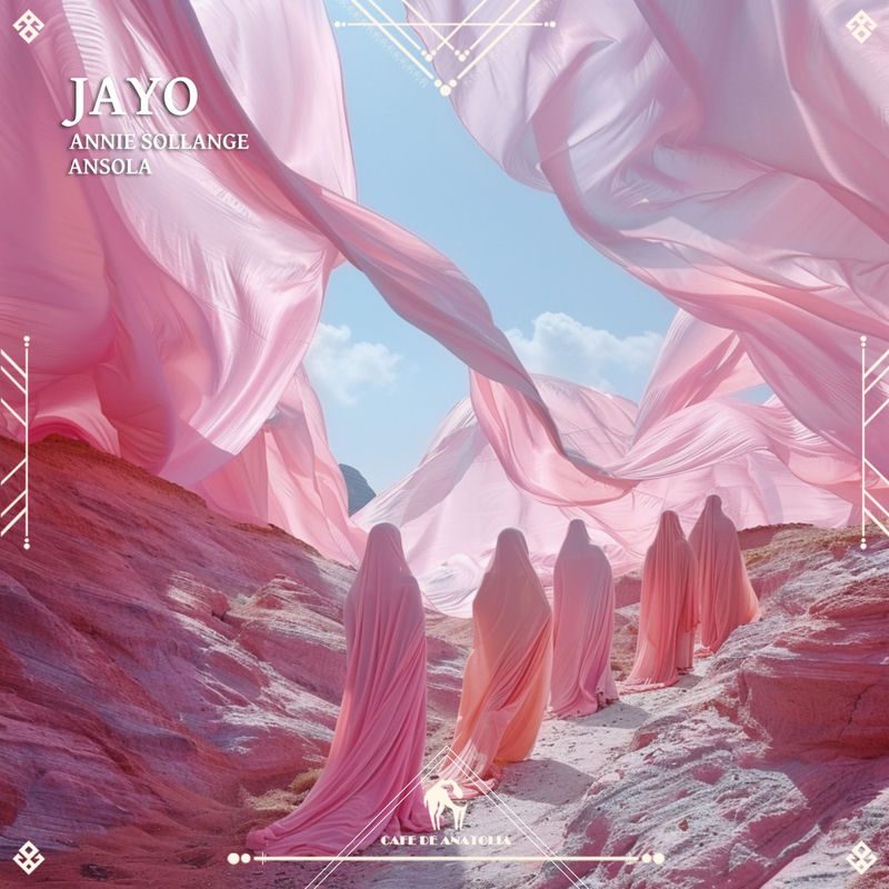 Annie Sollange, Ansola & Cafe De Anatolia - Jayo (Original Mix)