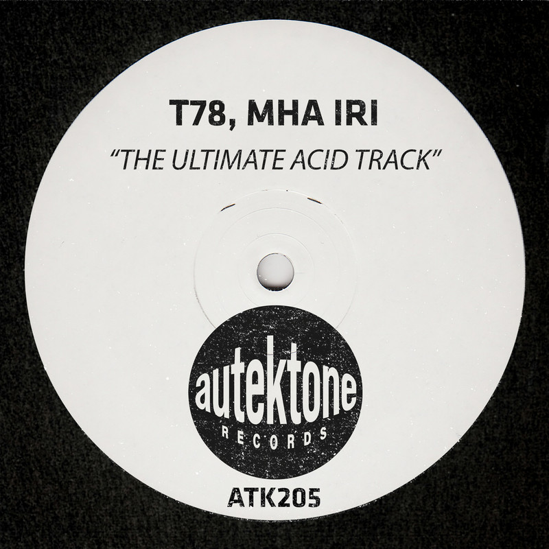 T78 & Mha Iri - The Ultimate Acid Track (Extended Mix)