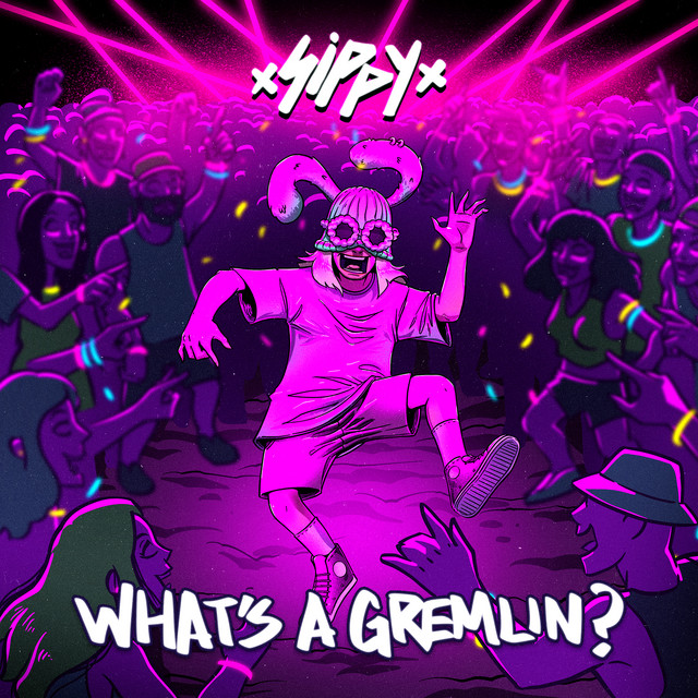 SIPPY - What's a Gremlin (Original Mix)