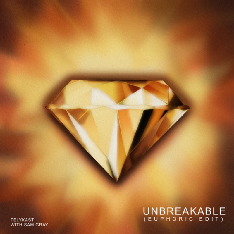 TELYKAST & Sam Gray - Unbreakable (Euphoric Extended Edit)