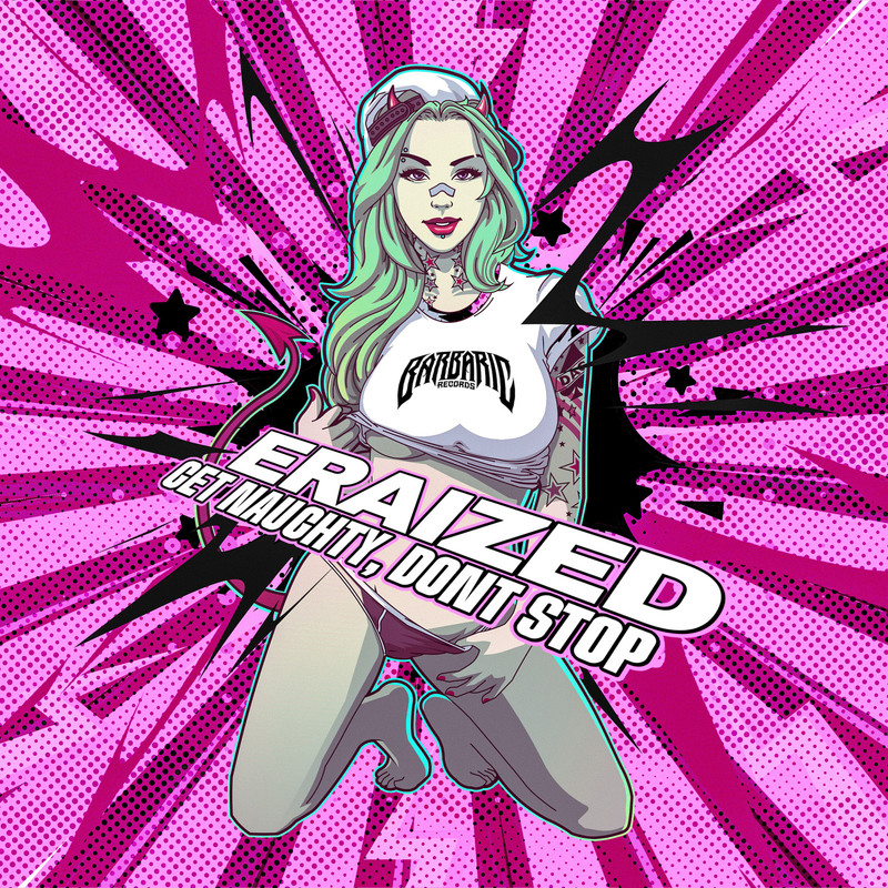 Eraized - Get Naughty, Don't Stop (Extended Mix)
