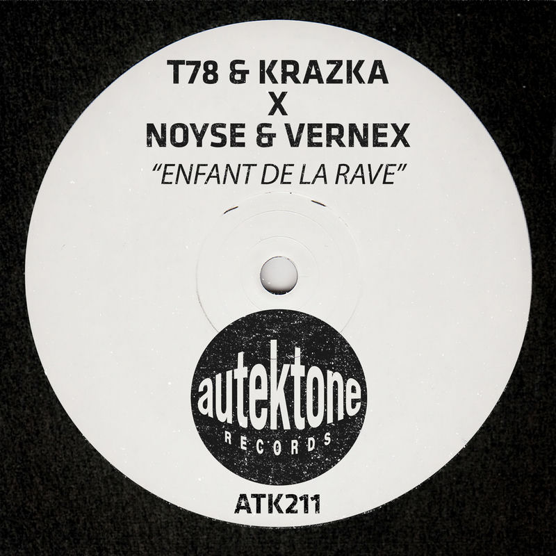 T78, KRAZKA, Noyse & Vernex - Enfant De La Rave (Original Mix)