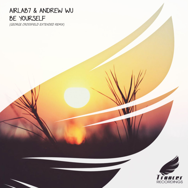 Airlab7 & Andrew Wu - Be Yourself (George Crossfield Extended Remix)