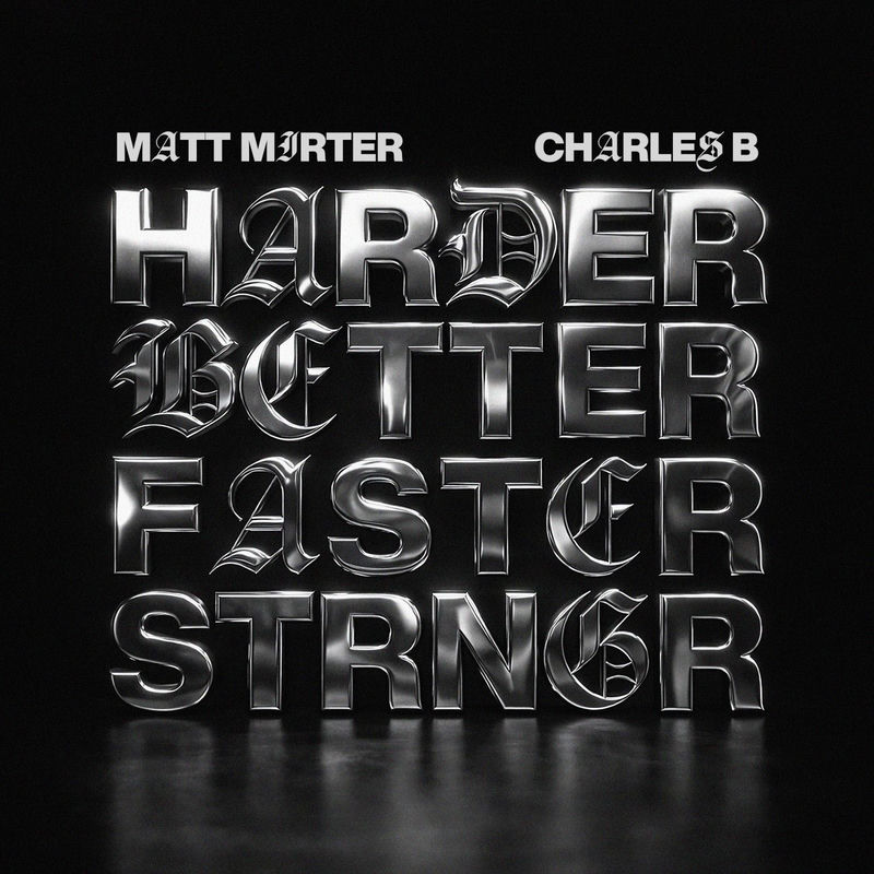 Charles B & Matt Mirter - Harder, Better, Faster, Stronger (Original Mix)