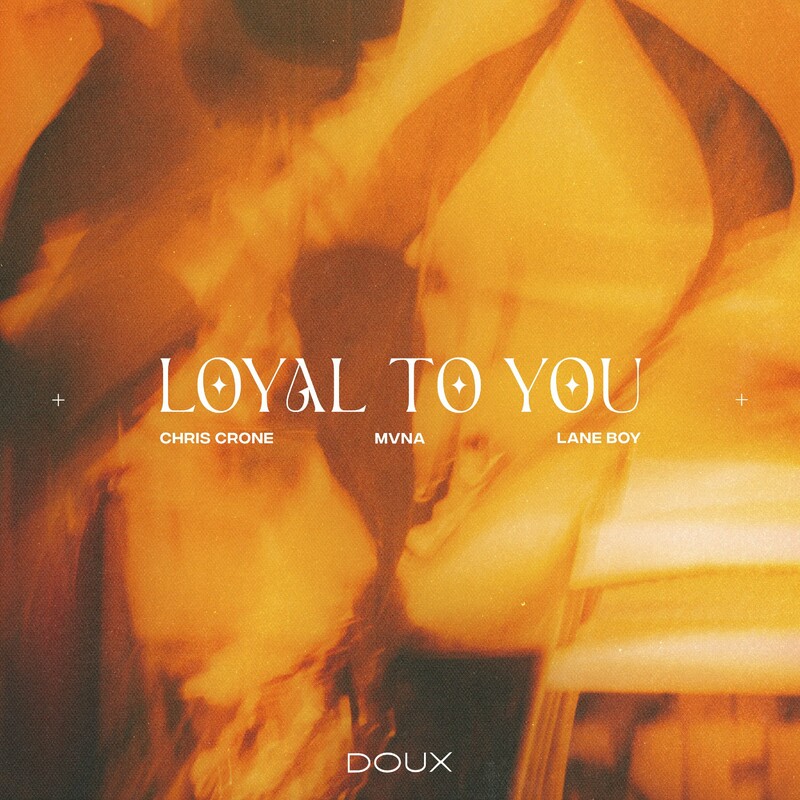 Chris Crone, MVNA & Lane Boy - Loyal To You (Original Mix)
