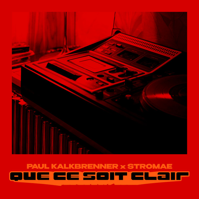 Paul Kalkbrenner & Stromae - QUE CE SOIT CLAIR (Original Mix)