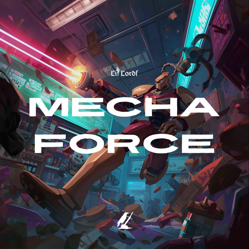 Lit Lords - Mecha Force (Original Mix)