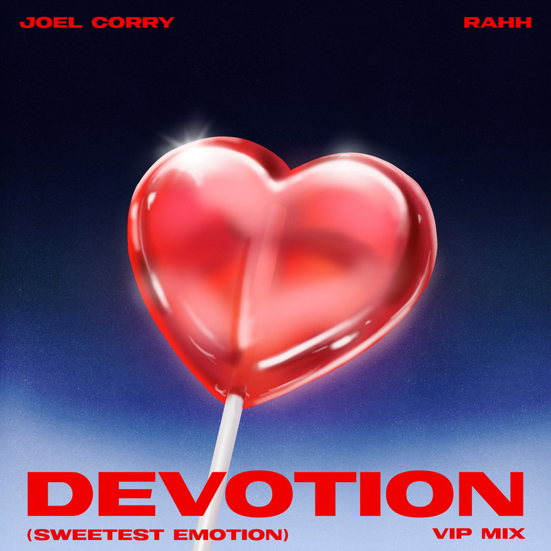 Joel Corry & RAHH - Devotion (Sweetest Emotion) (Extended VIP Mix)