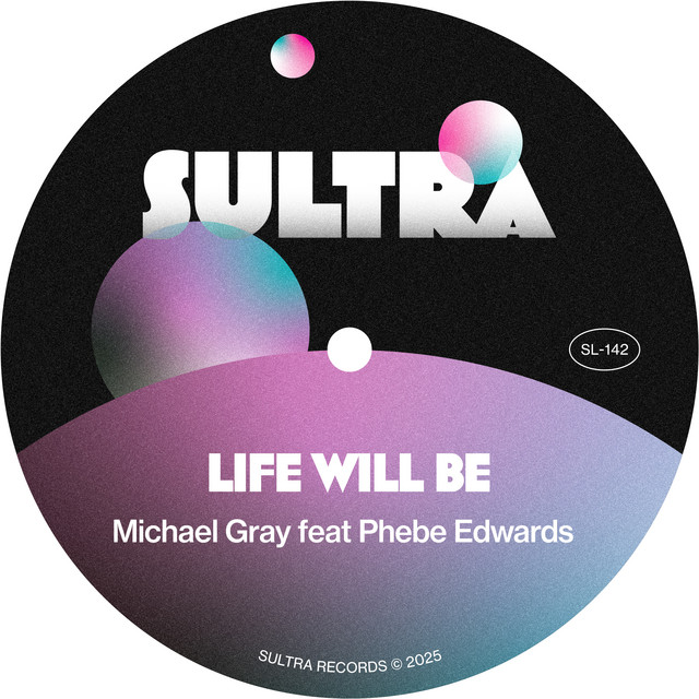 Michael Gray & Phebe Edwards - Life Will Be (Original Mix)