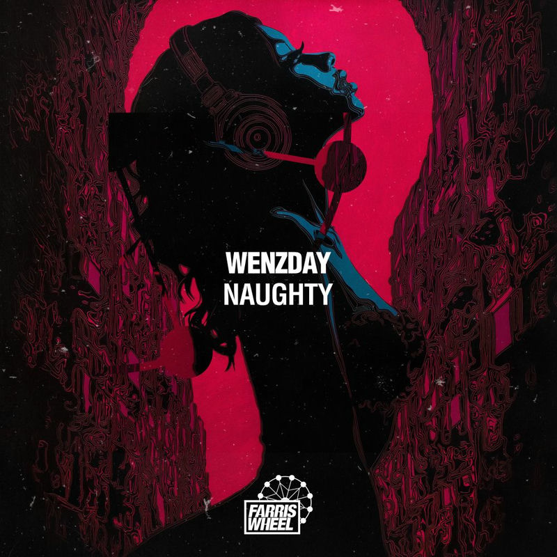 Wenzday - Naughty (Original Mix)