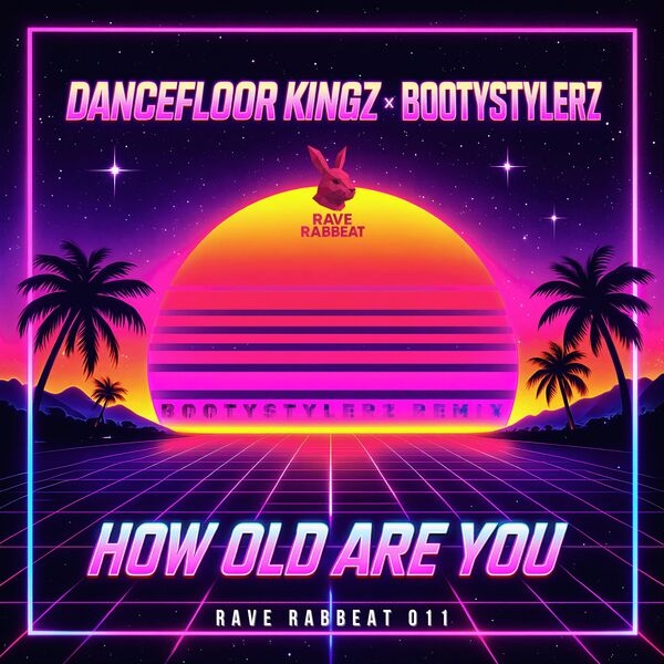 Dancefloor Kingz - How Old Are You (Bootystylerz Remix)