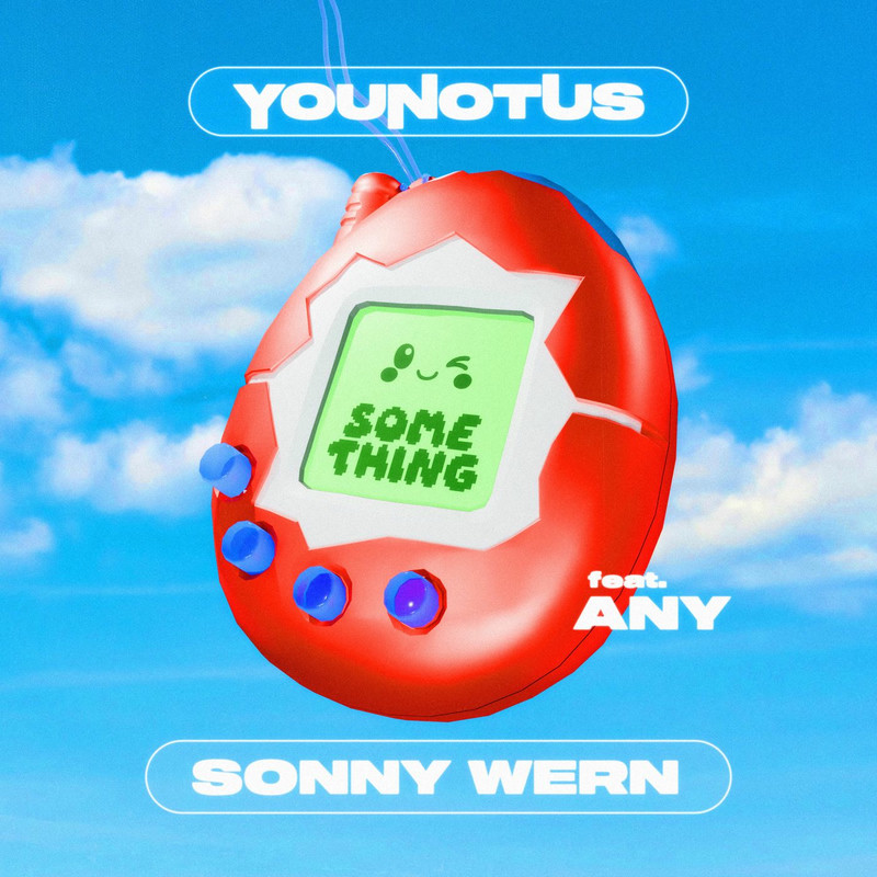 YouNotUs & Sonny Wern - Something (feat. ANY) (Original Mix)