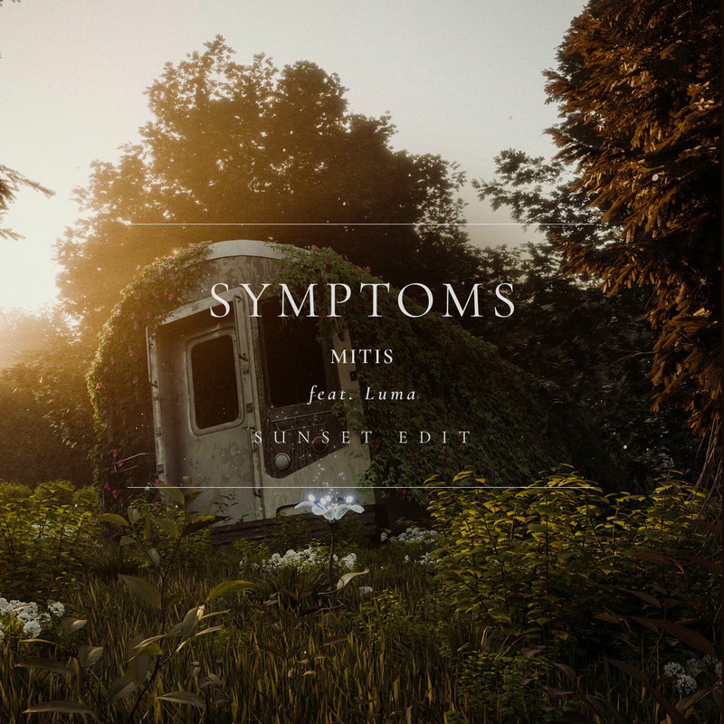 Mitis - Symptoms (feat. Luma) (Sunset Edit)