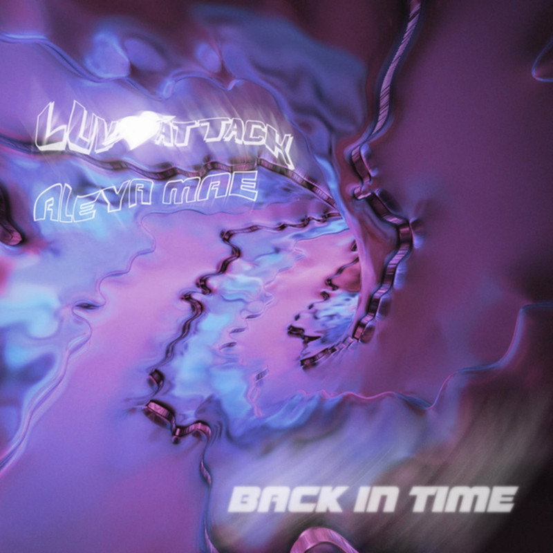 LUV ATTACK & Aleya Mae - Back In Time (Extended Mix)