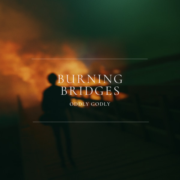 Oddly Godly - Burning Bridges (Original Mix)