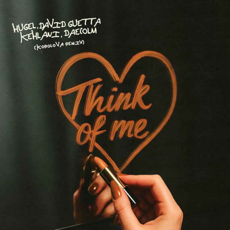 HUGEL - Think Of Me (feat. David Guetta, Kehlani & Daecolm) (Korolova Extended Remix)
